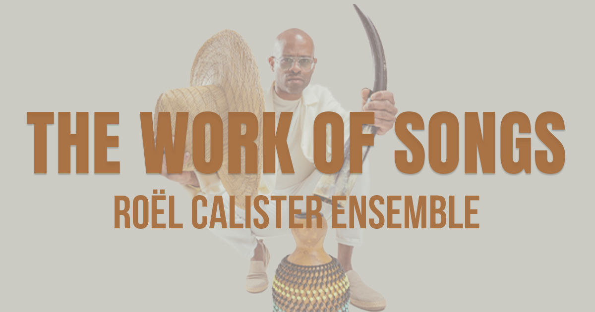 The Work of Songs – Roël Calister Ensemble 🎶