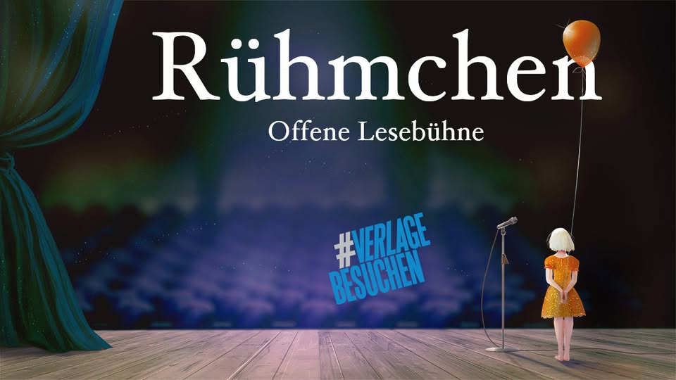 #Verlagebesuchen: Rühmchen (Offene Bühne)