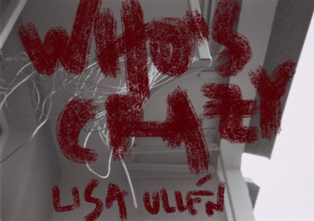 WHO’S CRAZY: Lisa Ullén: Heirloom
