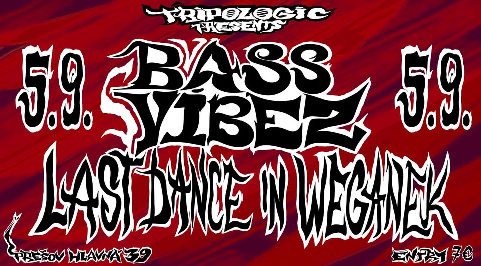 BASS VIBEZ - Last dance in weganek | 5.9. | Prešov