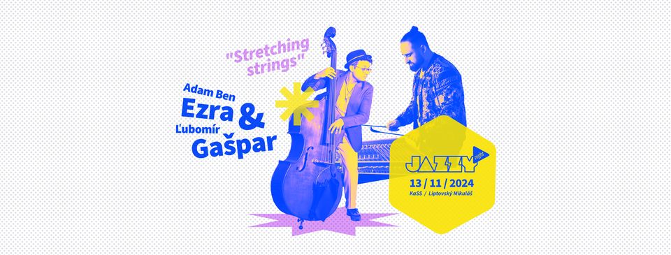 JAZZY NIGHT: Adam Ben Ezra & Ľubomír Gašpar - Stretching strings