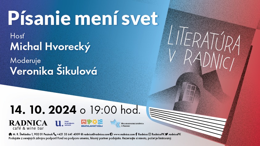 LITERATÚRA V RADNICI: Písanie mení svet s Michalom Hvoreckým