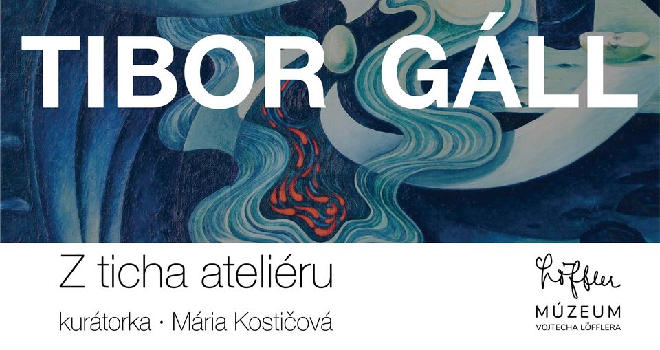 Tibor Gáll • Z TICHA ATELIÉRU