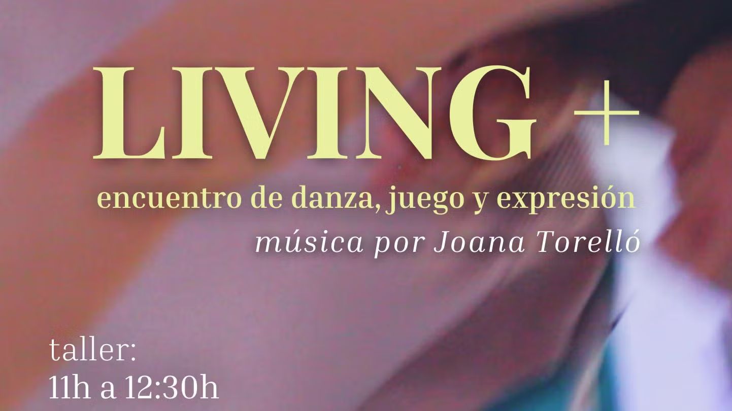 LIVING+ Encuentro de Danza y Expresión + Comida Vegana