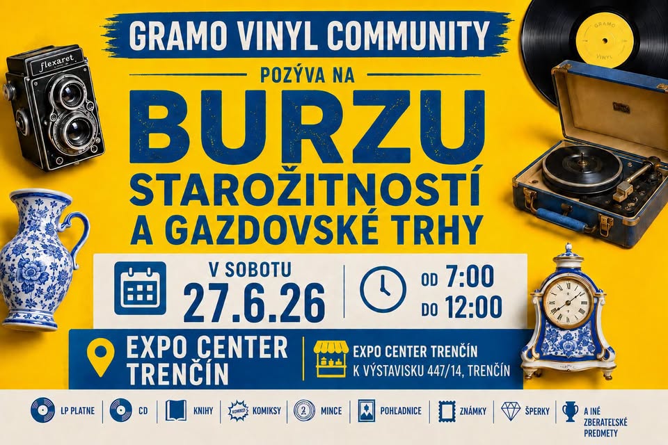 Gramo Vinyl Community pozýva na Burzu starožitností a gazdovské trhy v Expo Center Trenčín