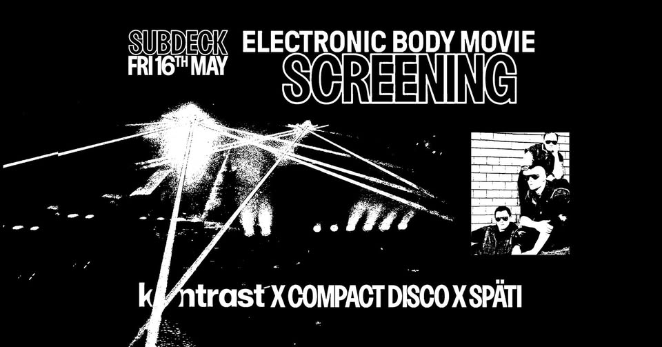 Kontrast x Compact Disco x Späti: Electronic Body Movie screening