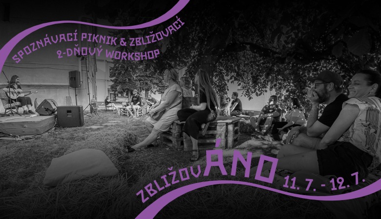 zbližovÁNO - Spoznávací piknik & Zbližovací 2-dňový workshop