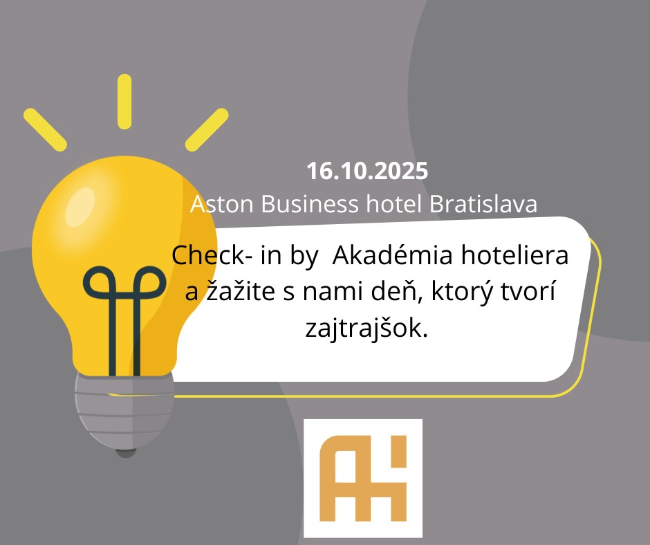 Check-in by Akadémia hoteliera a zažite s nami deň, ktorý tvorí zajtrajšok!
