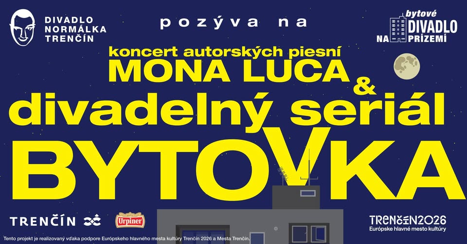 Divadelné predstavenie Bytovka (1. diel) + minikoncert Mona Luca