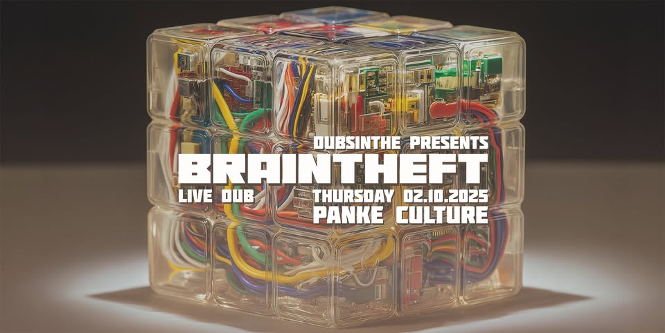 Dubsinthe Presents: BRAINTHEFT /Live Dub/