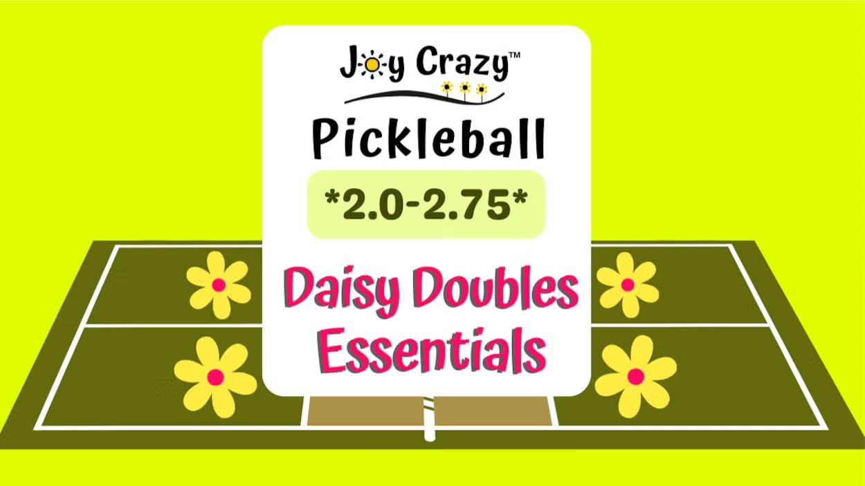 2.0-2.75 PICKLEBALL - DAISY DOUBLES ESSENTIALS, 9/6, NW PDX