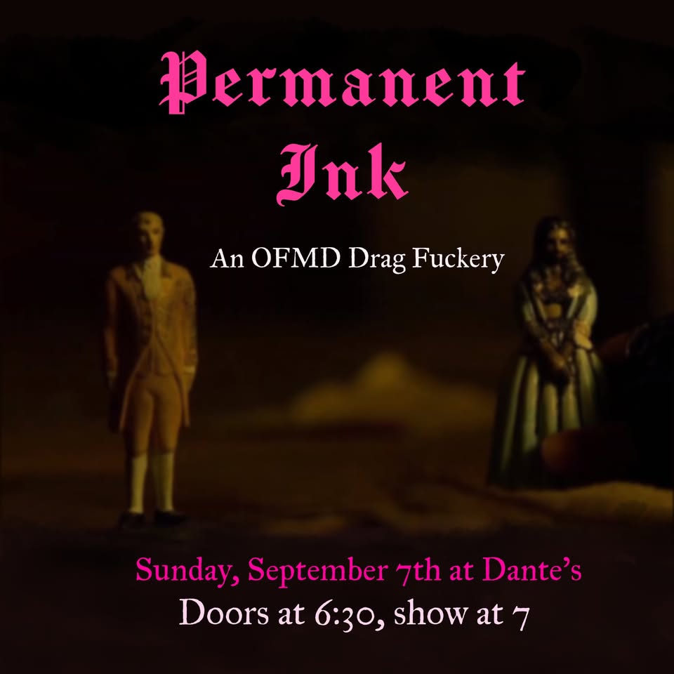 Permanent Ink: An OFMD Drag Fuckery