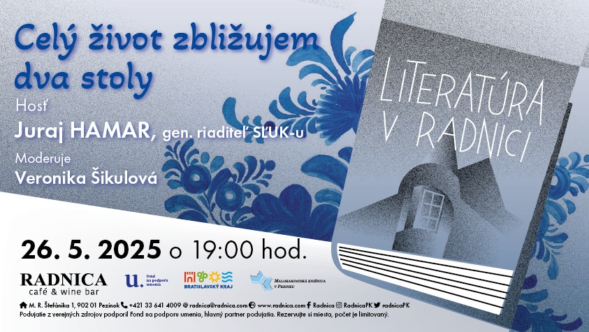 Literatúra v Radnici: Celý život zbližujem dva stoly / Juraj Hamar
