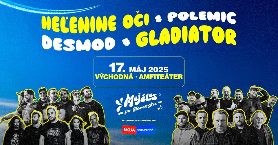 MAJÁLES VÝCHODNÁ • DESMOD, GLADIATOR, POLEMIC a HEĽENINE OČI