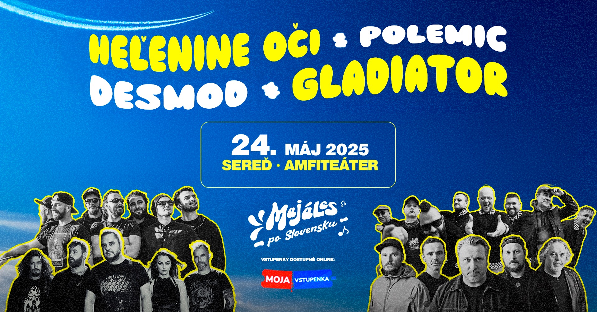 MAJÁLES SEREĎ • DESMOD, GLADIATOR, POLEMIC a HEĽENINE OČI