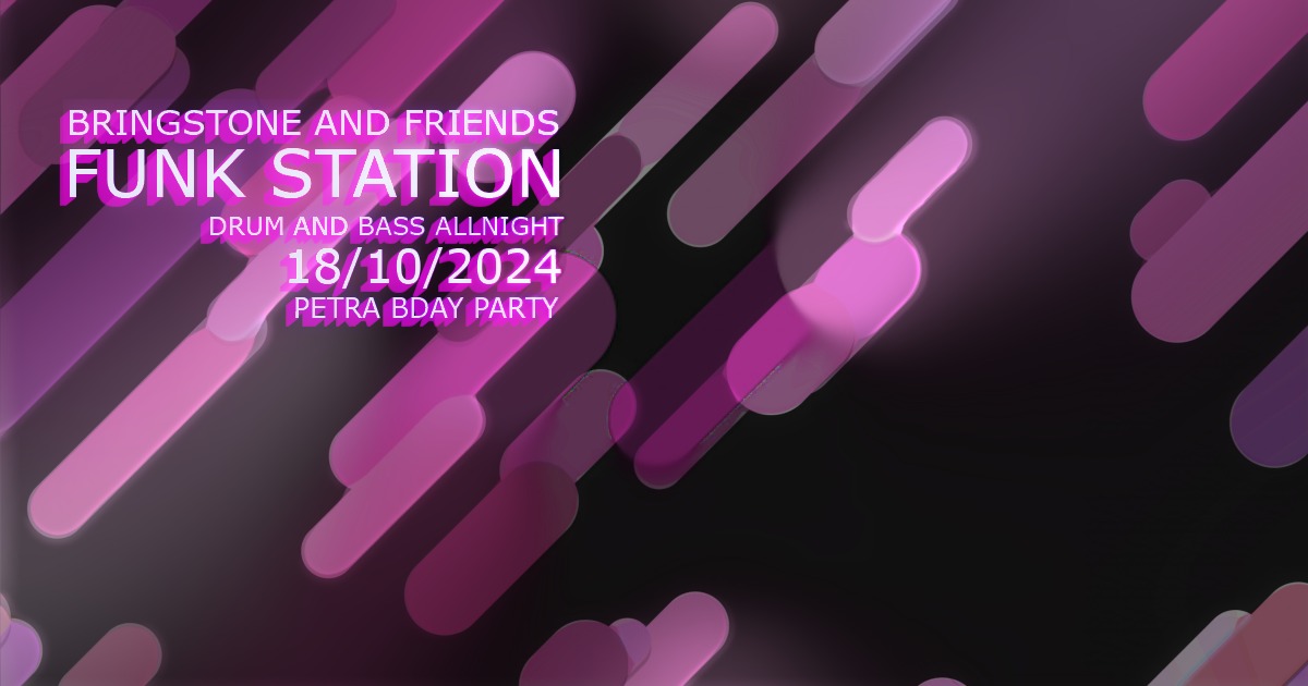 FUNK STATION / BRINGSTONE / FRIENDS / DNB ALL NIGHT