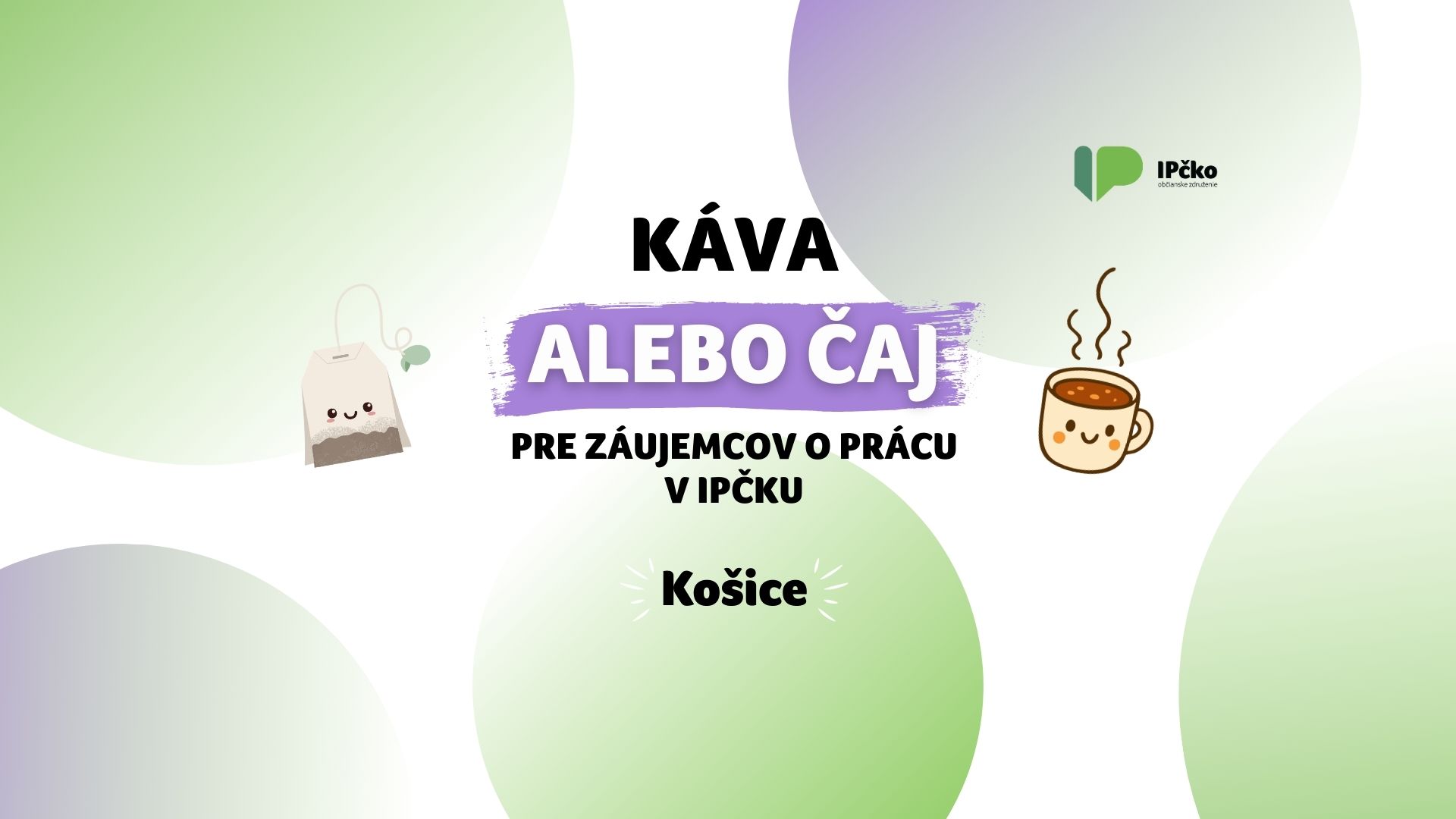 Káva (alebo čaj) pre záujemcov o prácu v IPčku | Košice