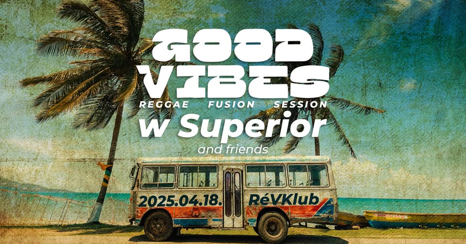 Good Vibes reggae fusion session w Superior and friends