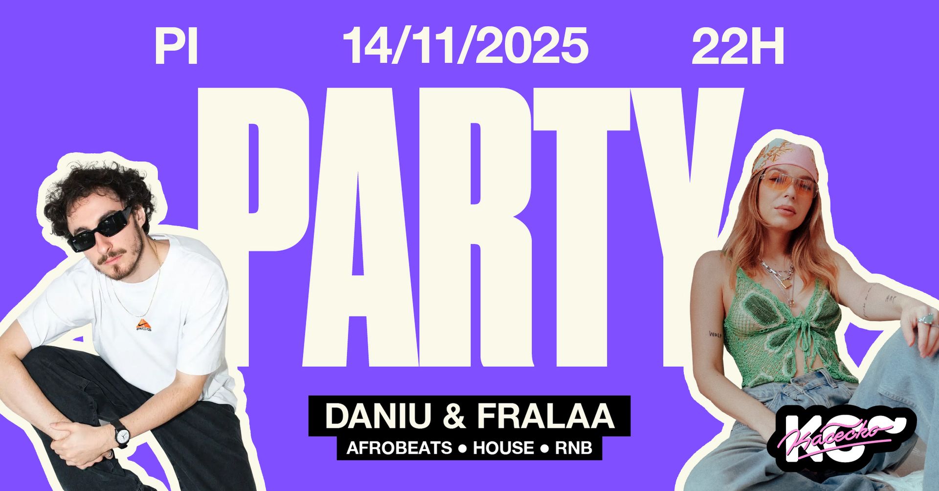 PARTY w/ Daniu & Fralaa ~ | piatok 14. 11. | 22:00