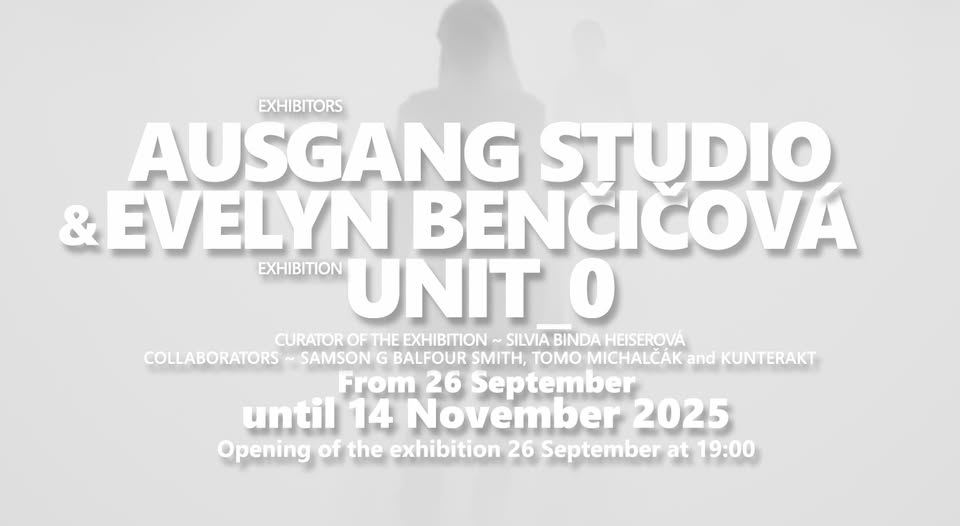 AUSGANG studio & Evelyn Benčičová ★ Unit_0