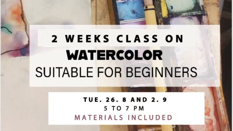 2 WEEKS CLASS ON  WATERCOLOR for beginners