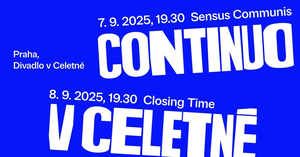 CONTINUO V CELETNÉ: Sensus Communis & Closing time