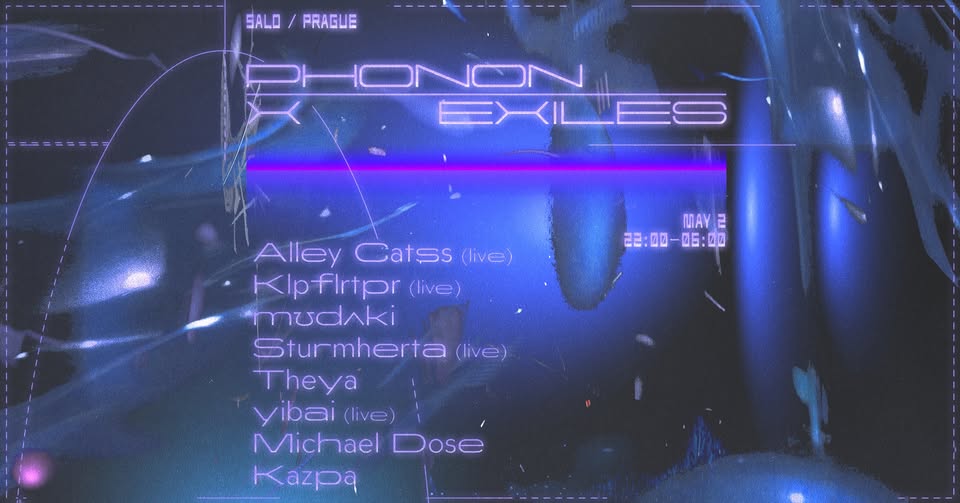 phonon~ x EXILES: Alley Catss | Klpflrtpr | mʊdʌki | Sturmherta | Theya | yibai | Michael Dose
