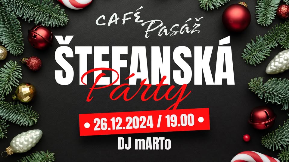 ŠTEFANSKÁ PÁRTY v Café Pasáž vo ŠTVRTOK 26-12-2024