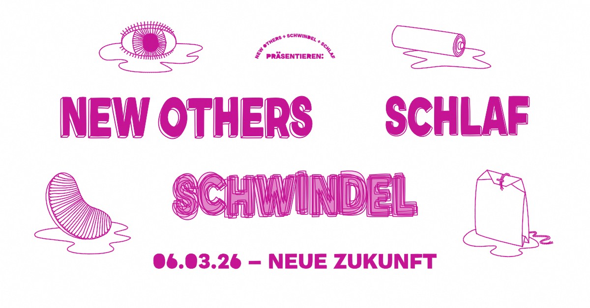 Schwindel, New Others, Schlaf – 06.03.26 – Neue Zukunft