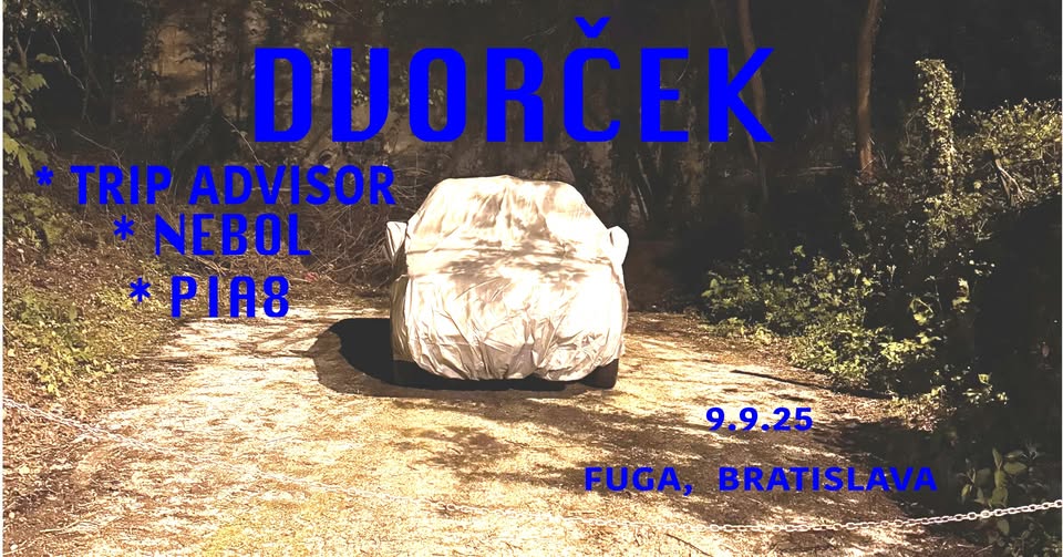 DVORČEK w/ TRIP ADVISOR, NEBOL, PIA8