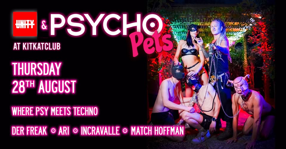 Psycho Pets meets Unity @ Kitkatclub - 4th Editon