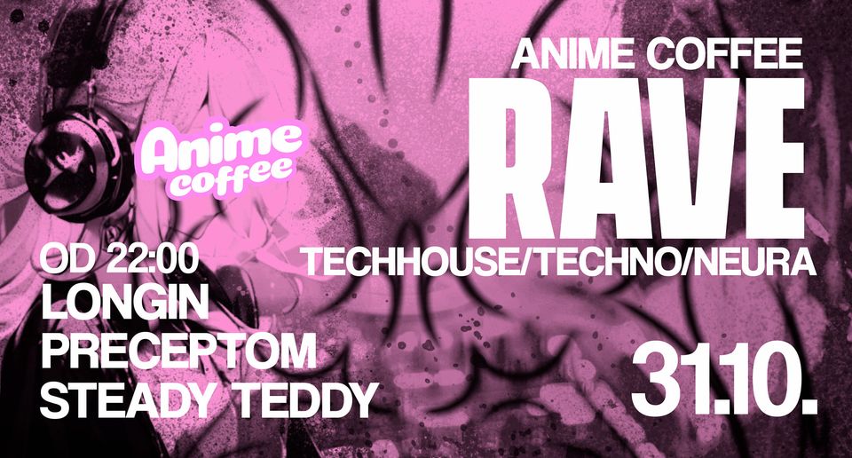 ANIME COFFEE RAVE VEC - ČTVRTEK 31/10