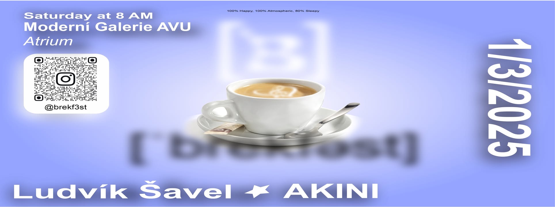 První ranní session březnové edice [ˈbrekfəst] / Ludvík Šavel ✩ AKINI