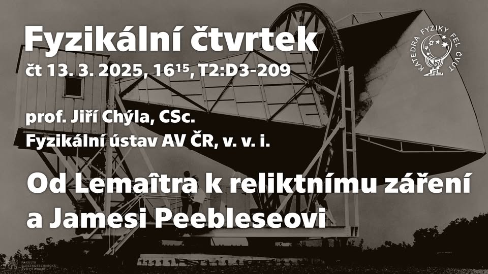 prof. J. Chýla: Od Lemaîtra k reliktnímu záření a Jamesi Peeblesovi [Fyz. čtvrtek]