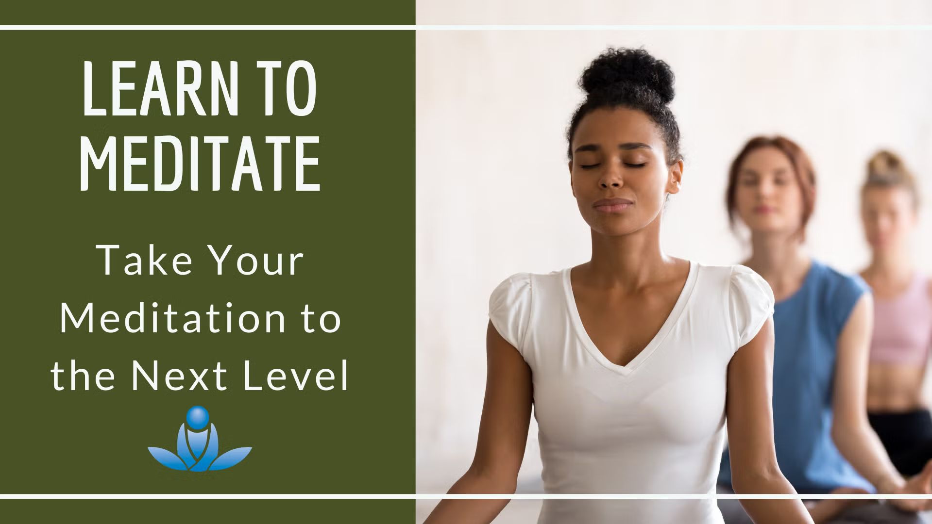 Take Your Meditation to the Next Level (Virtual)
