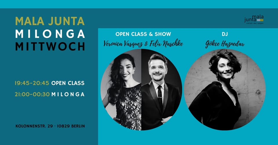 Mala Junta Milonga Mittwoch / OPEN CLASS & SHOW Veronica Vasquez & Felix Naschke / DJ Gökce Haznedar