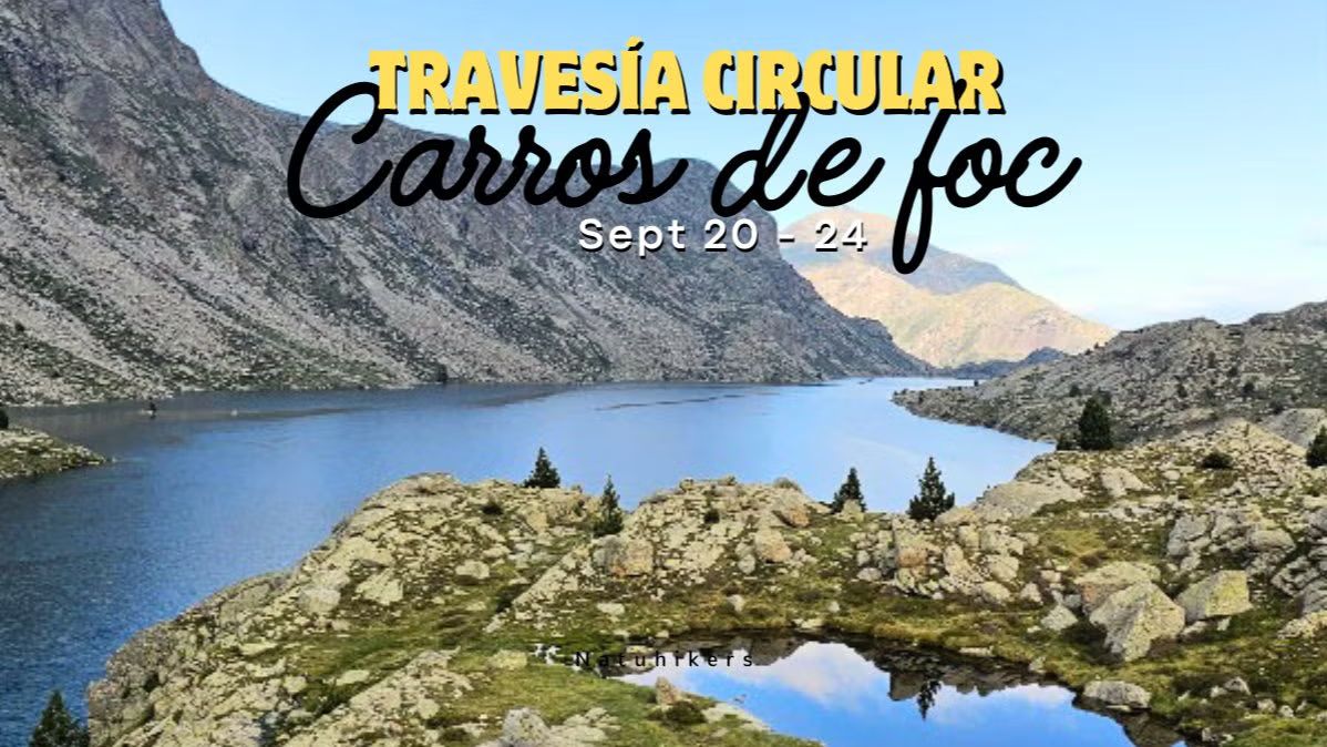 🚶‍♀️ Trekking Carros de Foc – 5 días y 4 noches en Aigüestortes