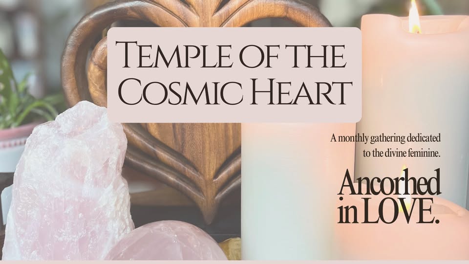 Temple of the Cosmic Heart: Monthly Gathering