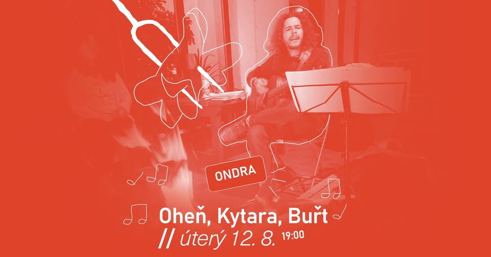 Oheň, Kytara, Buřt w/ Ondra
