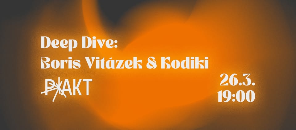 ᗪᗴᗴᑭ ᗪᏆᐯᗴ: Boris Vitázek & Kodiki