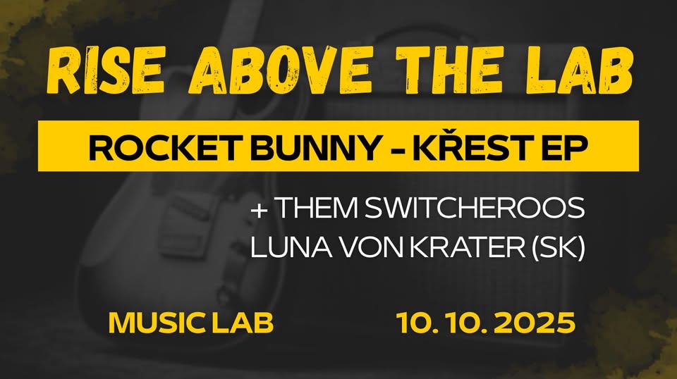 Rise Above the Lab - Rocket Bunny (křest EP) + Them Switcheroos + Luna Von Krater