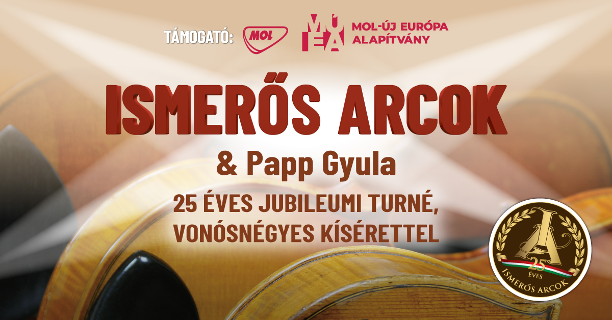 Ismerős Arcok - Királyhelmec // 25 éves jubileumi turné, vonósnégyes kísérettel