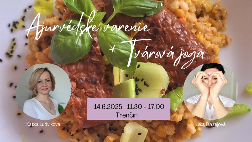 Workshop ajurvédske varenie + tvárová joga v TRENČÍNE