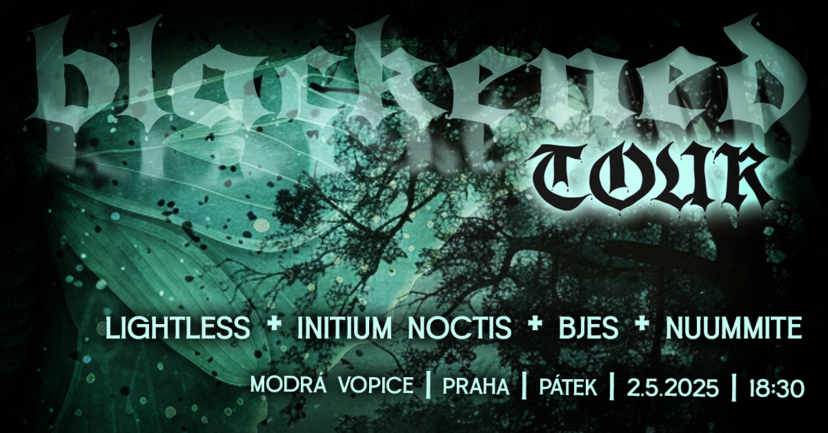 Tour - Lightless + Initium Noctis + Bjes +support:  Nuummite