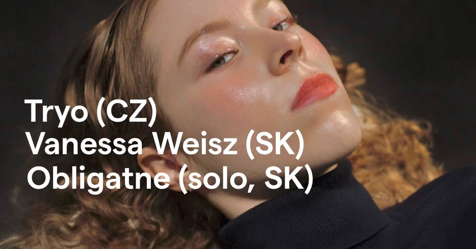 Tryo (CZ) + Vanessa Weisz (SK) + Obligatne (solo, SK)
