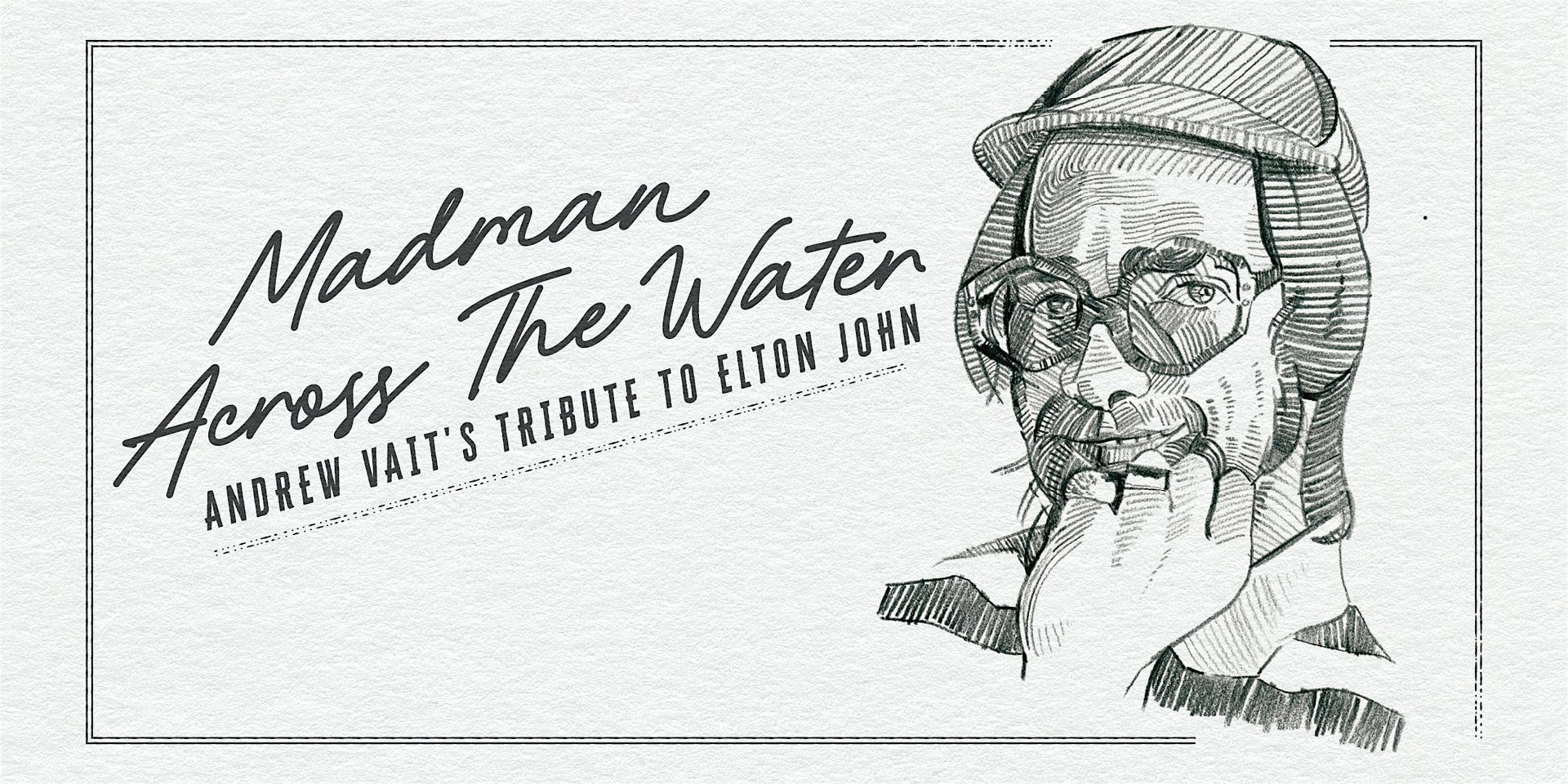 Madman Across The Water a Tribute to Elton John