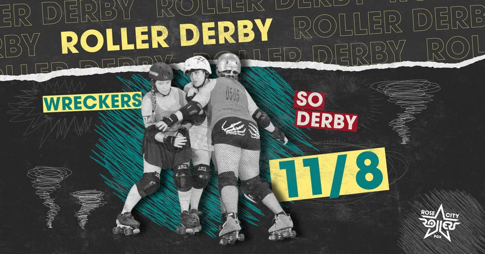 ROLLER DERBY: Rose City Rollers vs SO Derby