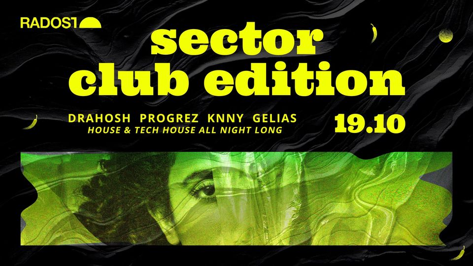 SECTOR > Club Edition | Drahosh | Progrez | Knny | Gelias