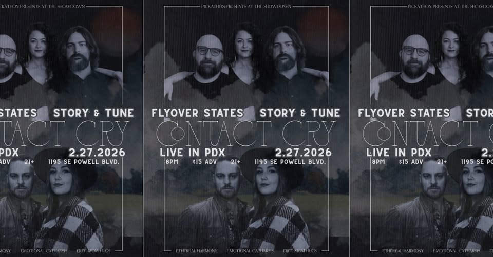 RESCHEDULED! Contact Cry: Flyover States and Story & Tune