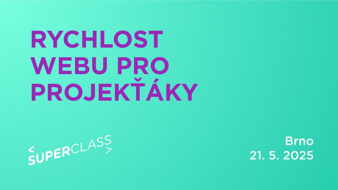 SUPERCLASS: Rychlost webu pro projekťáky